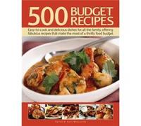 500 Budget Recipes: Easy-To-Cook And Delicious Dishes For All The Family, Offering Fabulous Recipes That Make The Most Of A Thrifty Food Budget (Hardcover) Lucy Doncaster, (Auteur)