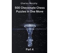 500 Checkmate Chess Puzzles In One Move, Part 4