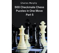 500 Checkmate Chess Puzzles In One Move, Part 5
