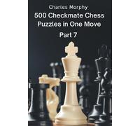 500 Checkmate Chess Puzzles In One Move, Part 7
