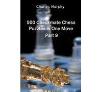 500 Checkmate Chess Puzzles In One Move, Part 9
