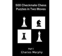 500 Checkmate Chess Puzzles In Two Moves, Part 1