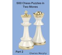 500 Chess Puzzles In Two Moves, Part 2