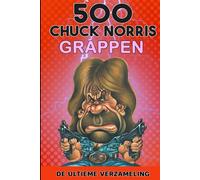 500 Chuck Norris Grappen: De Ultieme Verzameling