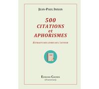 500 citations et aphorismes: Extraits des livres de l'auteur