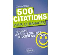 500 citations pour le manager - Matthieu Dubost - Ellipses - broché - Guide