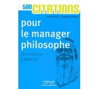 500 citations pour le manager philosophe De Confucius à Wolinski. - Luc Boyer - Organisation Eds D' - Poche - Anthologie
