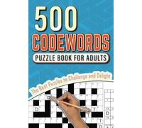 500 Codewords Puzzle Book For Adults: The Best Puzzles to Challenge and Delight