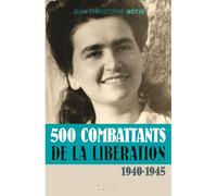 500 combattants de la libération 1940-1945 - Jean-Christophe Notin - Tallandier - broché - Etude