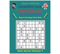 500 Competitive Sudoku Puzzles And Answers Beta Series Volume 7: Easy To See Large Clear Print