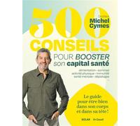 Michel Cymes – 500 conseils pour booster son capital santé – Broché