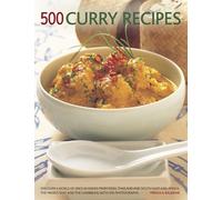 500 Curry Recipes: Discover a World of Spice in Dishes from India, Asia, the Middle East, Africa, and the Caribbean, With 500 Photographs