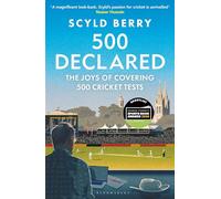500 Declared: The Joys of Covering 500 Cricket Tests