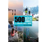 500 défis, courses et itinéraires dans le monde - le guide ultime pour les runners - Joan Brewer - Casa - relié - Guide