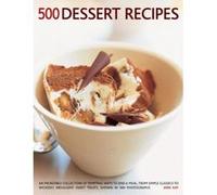 500 Dessert Recipes: An Incredible Collection of Tempting Ways to End a Meal, from Simple Classics to Wickedly Indulgent Sweet Treats, Shown in 500 Photographs - [Livre en VO] Ann Kay (Auteur)