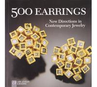 500 Earrings: New Directions in Contemporary Jewelry.