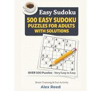 500 Easy Sudoku Puzzles for Adults with Solutions: Hours of Gentle Brain Training with Complete Answers