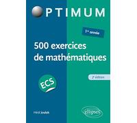 500 Exercices De Mathématiques En Ecs - 1re Année
