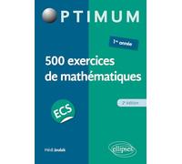 500 exercices de mathématiques en ECS - 1re année - 2e édition