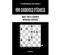500 Exercices D'échecs, Mat En 6 Coups, Niveau Expert