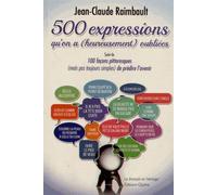 500 Expressions Qu'on A (Heureusement) Oubliées - Suivi De Cent Façons Pittoreques (Mais Pas Toujours Simples) De Prédir L'avenir