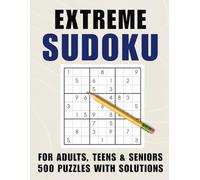 500 Extreme Sudoku Puzzle Book For Adults, Teens, And Seniors: 4 Classic Grids Per Page for Maximum Clarity, with full answer key, 17- 20 clues each ... unique solution, large size (8.5 x 11) inch