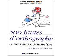 500 fautes d'orthographe à ne plus commettre