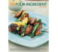 500 Four-ingredient recipes: Delicious, no-fuss dishes using just four ingredients or less, from breakfasts and snacks to main courses and desserts, with 500 photographs Jenny White (Auteur)