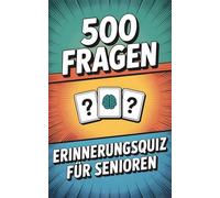 500 Fragen: Das große Erinnerungsquiz für Senioren