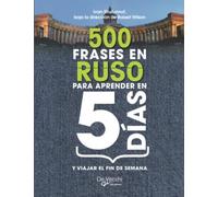 500 frases en ruso PARA APRENDER en 5 DÍAS: Guía rápida de conversación esencial