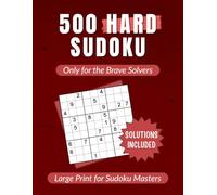 500 Hard Sudoku Puzzle Book for Adults, Seniors & Smart Teens Ages 10+: Challenge Your Brain Daily with Expertly Designed Sudoku Puzzles Book - Perfect for Mental Fitness, Relaxation & Fun