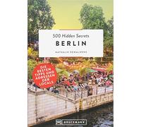 500 Hidden Secrets Berlin: Die besten Tipps und Adressen der Locals