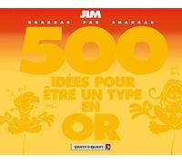 500 idées pour être un type en or