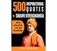 500 Inspirational Quotes by Swami Vivekananda about education, Life and Knowledge