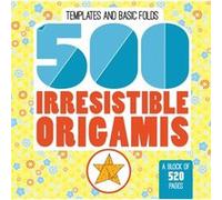 500 Irresistable Origamis by Mayumi Jezewski Inconnu (Auteur)