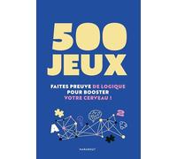 500 jeux – Faites preuve de logique pour booster votre cerveau ! – Marabout
