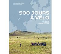 500 jours à vélo: En famille à travers l'Europe et l'Asie