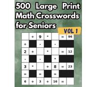 500 Large Print Math Crosswords for Seniors: Keep Your Mind Active, Sharp & Engaged (Vol. 1)