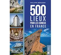 500 lieux pour les curieux en France
