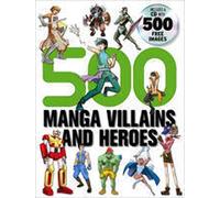 500 Manga Villains and Heroes