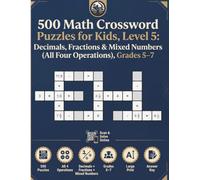 500 Math Crossword Puzzles for Kids, Level 5: Master - Decimals, Fractions & Mixed Numbers (All Four Operations), Grades 5-7: Add, Subtract, Multiply ... · No Calculator · Scan Each QR Code to Solve