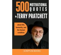 500 Motivational Quotes by Terry Pratchett about life, humanity, and the human condition