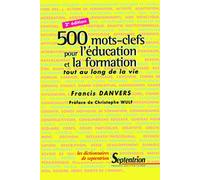 500 Mots-Clefs Pour L'Education Et La Formation Tout Au Long De La Vie. 2eme Edition