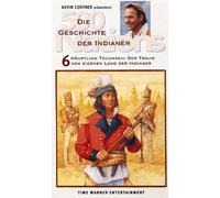500 Nations-Die Geschichte der Indianer - Teil 6 [VHS]