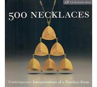 500 Necklaces: Contemporary Interpretations of a Timeless Form