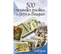 500 nouvelles insolites du Pays des Basques - Inaki Egana - Gatuzain - broché - Roman