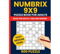 500 Numbrix Logic Puzzles for Adults: Easy to Hard Number Path Games with 9x9 Grids
