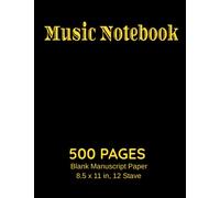 500 Page Music Notebook | Blank Manuscript Paper | Composition Paper For Musicians: 8.5 x 11, 12 Stave