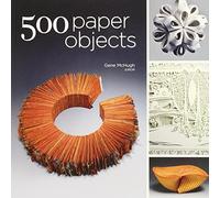 500 Paper Objects: New Directions in Paper Art