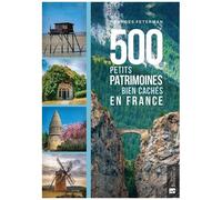 500 Petits Patrimoines Bien Cachés En France
